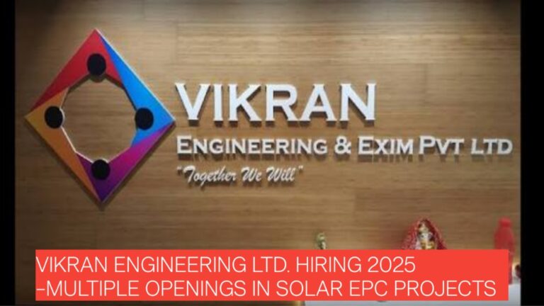 Vikran Engineering Ltd. Hiring 2025 – Multiple Openings in Solar EPC Projects Across Maharashtra, Madhya Pradesh & Uttar Pradesh | Apply Now