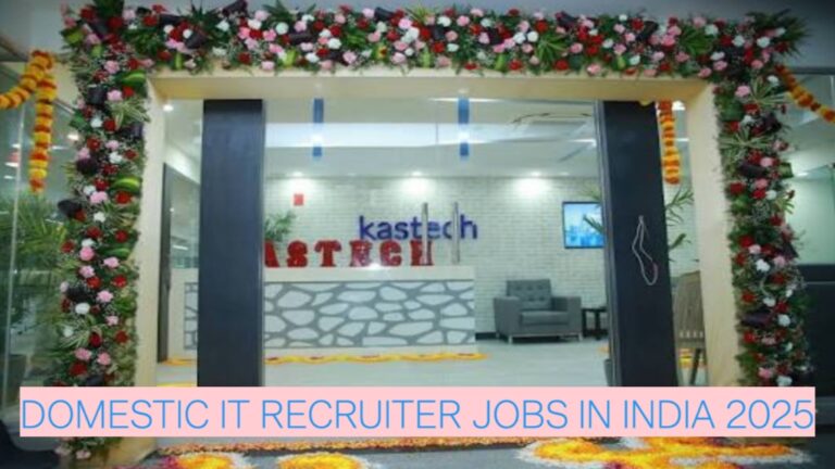 Domestic IT Recruiter Jobs in India 2025 – Kastech Software Solutions Careers