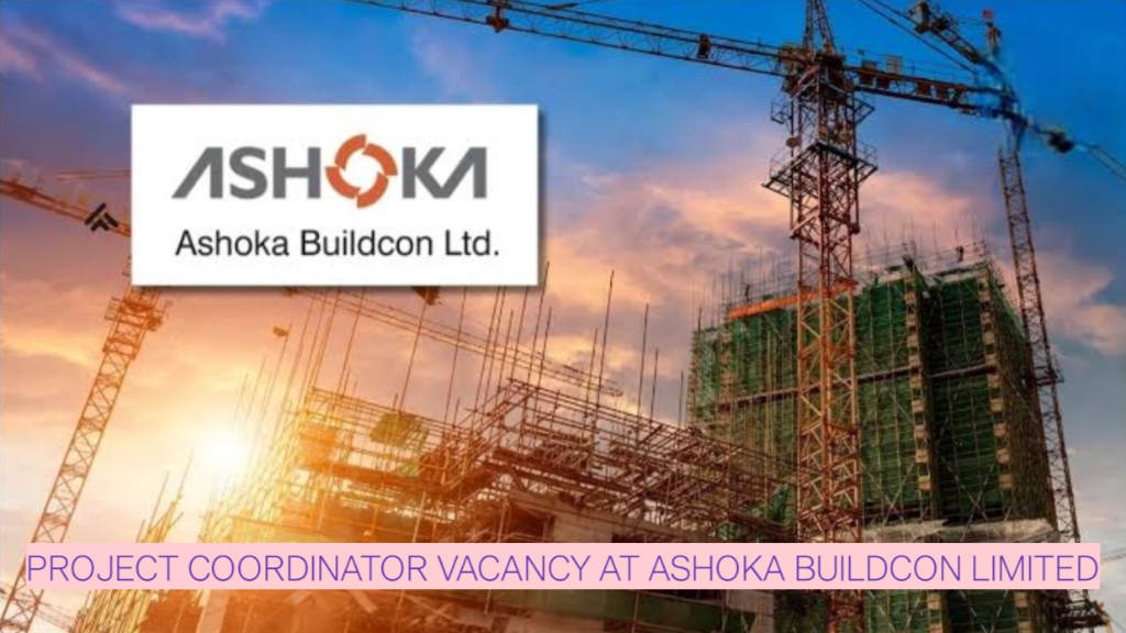 Project Coordinator Vacancy at Ashoka Buildcon Limited – Water Division EPC Projects | Apply Now