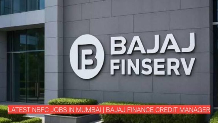 Latest NBFC Jobs in Mumbai | Bajaj Finance Credit Manager (LAP) Vacancy for Freshers