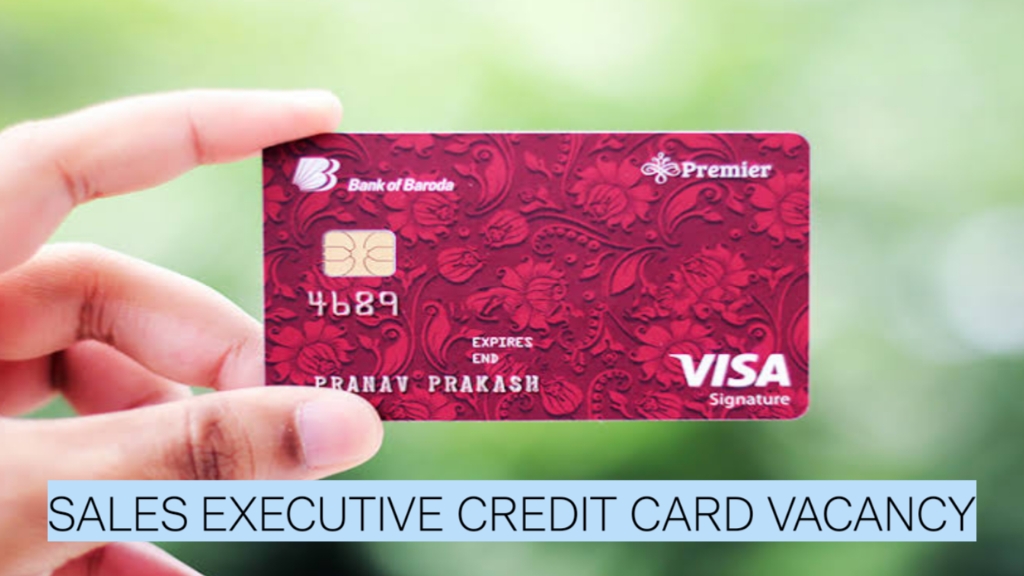 Sales Executive Credit Card Vacancy in Cuttack, Rourkela, Bhubaneswar | Bank Job Opportunity